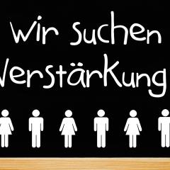 Wir suchen Verstärkung.